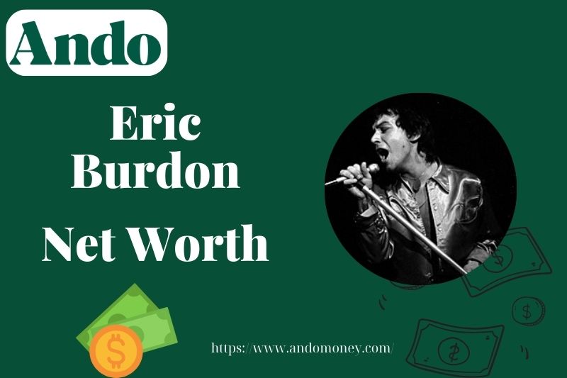 What is Eric Burdon Net Worth 2025: Wealth, Salary, and Financial Overview