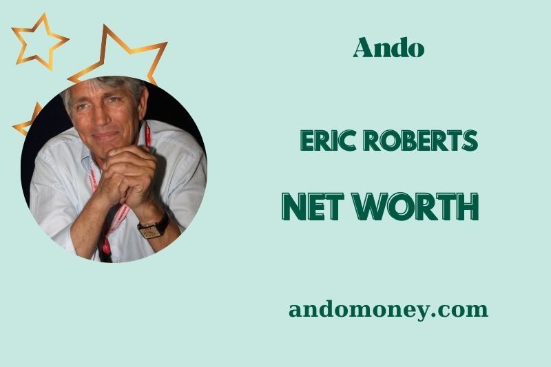 What is Eric Roberts Net Worth 2025: How Much Has He Earned in His Career?