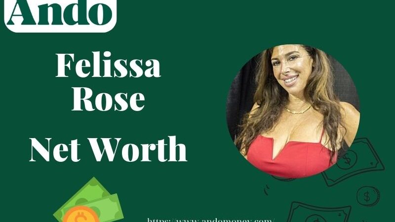 What is Felissa Rose Net Worth 2025: Salary, Wealth & Financial Overview