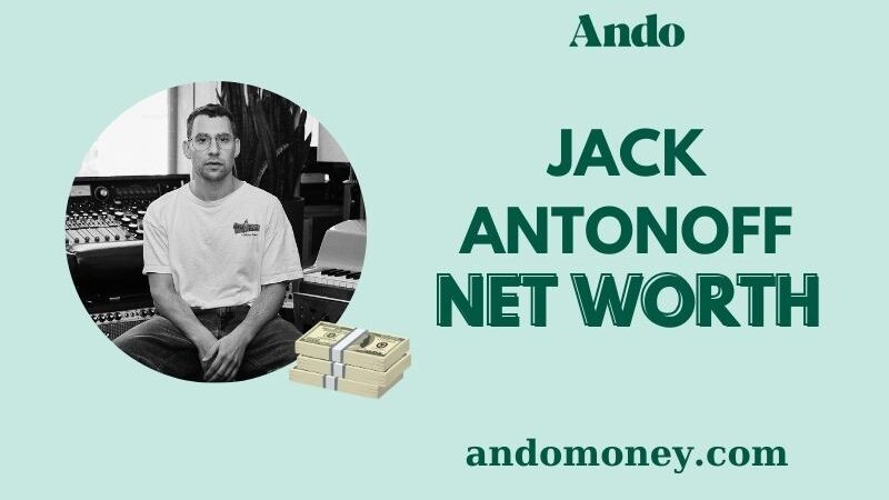 What is Jack Antonoff Net Worth 2025: How He Makes Millions in Music