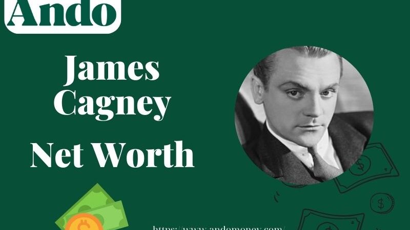 What is James Cagney Net Worth 2025: How He Built His Financial Legacy