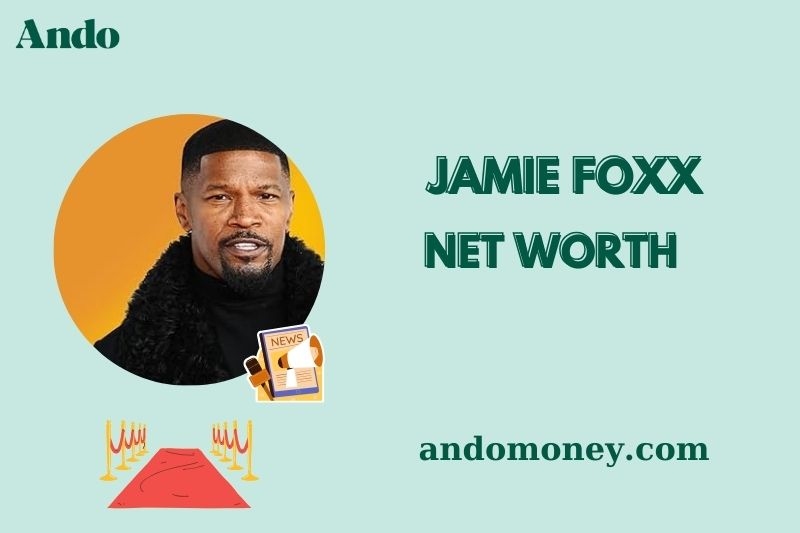 What is Jamie Foxx Net Worth 2025: How Much He Earns and His Wealth