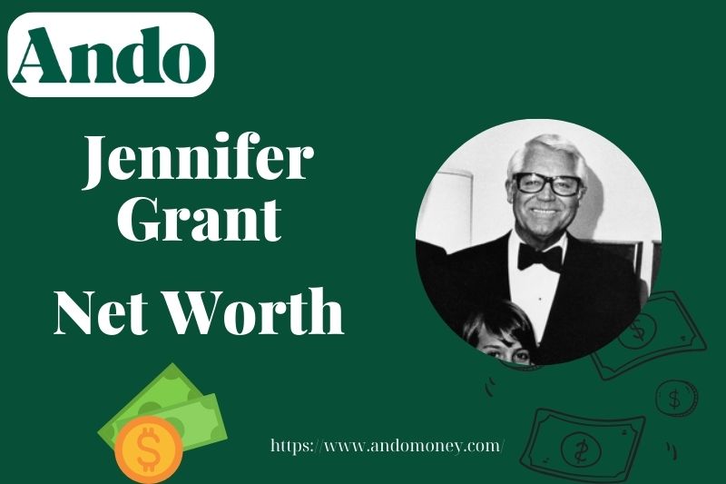 What is Jennifer Grant Net Worth 2025: Wealth, Salary, and Financial Insights