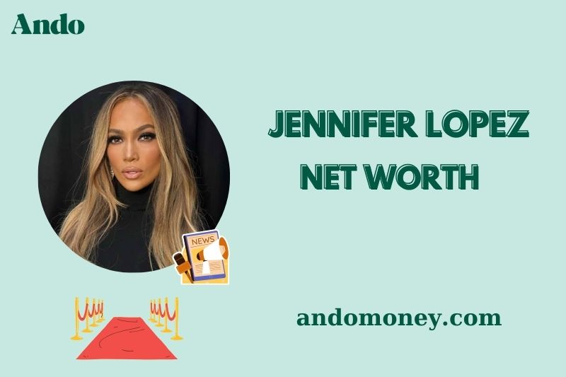 What is Jennifer Lopez Net Worth 2025: How She Makes Millions From Music & Movies