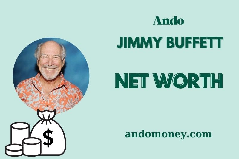 What is Jimmy Buffett Net Worth 2025: How He Built His Wealth and Success