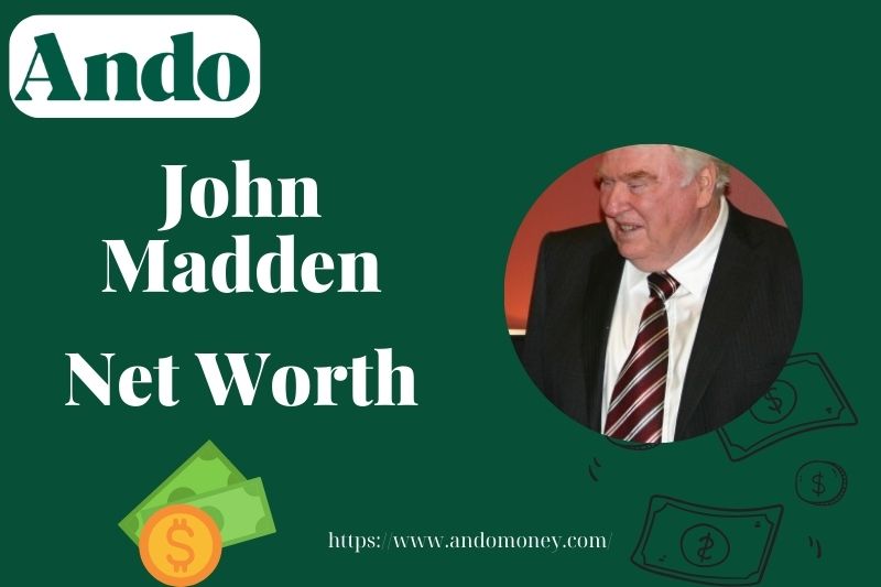 What is John Madden Net Worth 2025: How He Built His Financial Empire