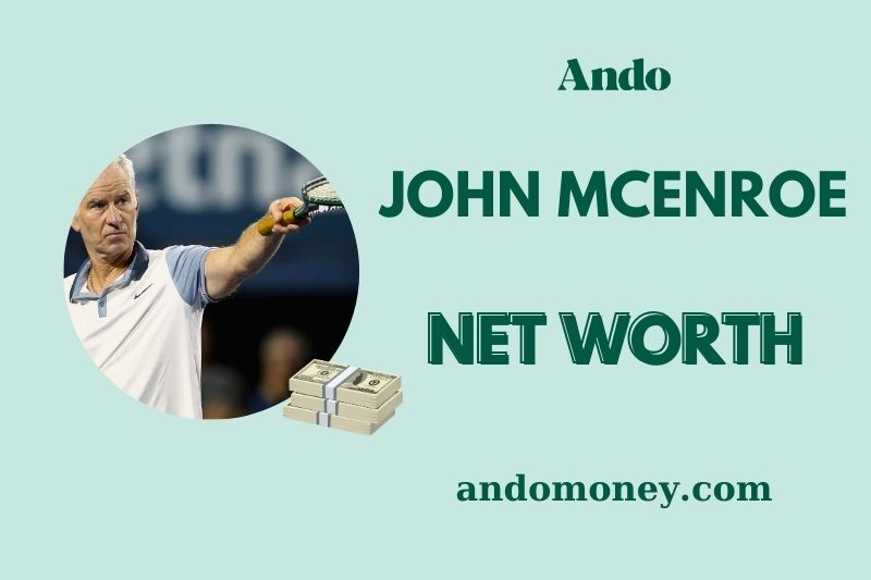 What is John McEnroe Net Worth 2025: How Much Does He Earn Today?