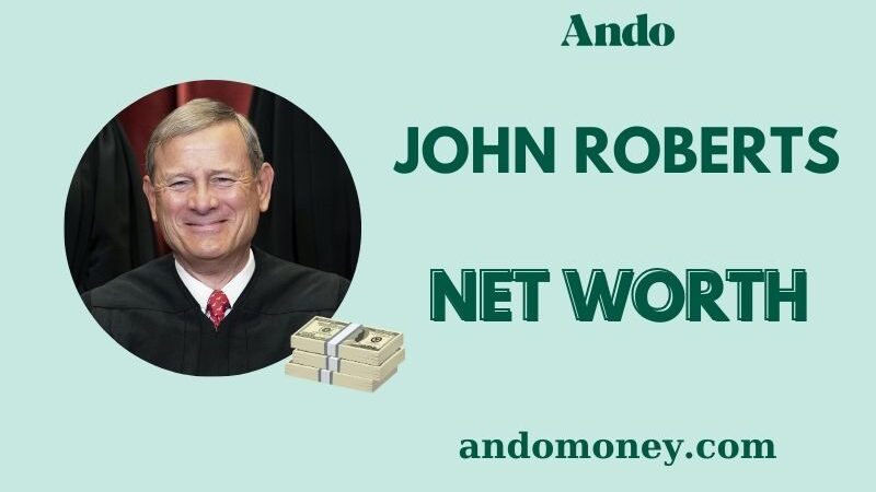 What is John Roberts Net Worth 2025: Salary, Wealth, and Financial Facts