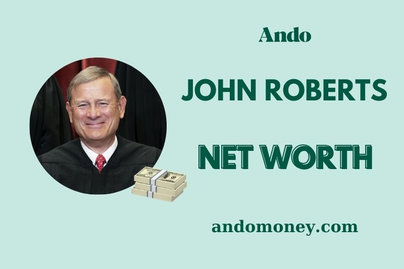 What is John Roberts Net Worth 2025: Salary, Wealth, and Financial Facts