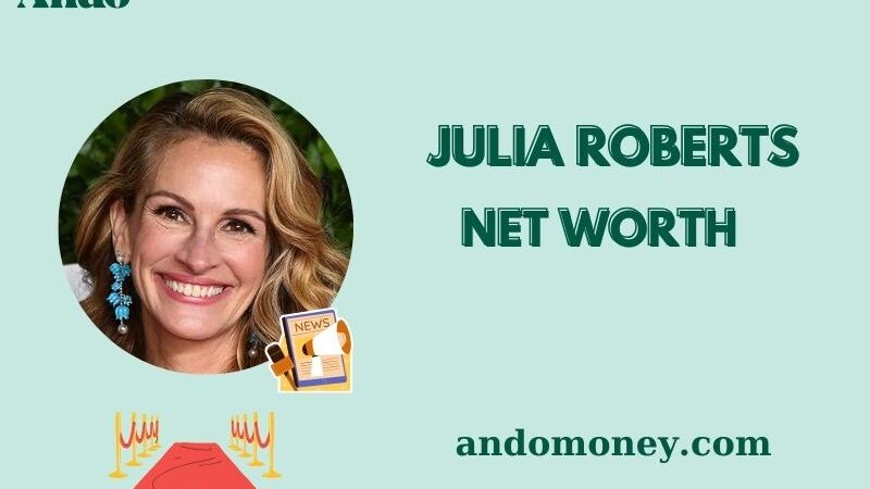 What is Julia Roberts Net Worth 2025: Movie Salaries, Wealth & Finances