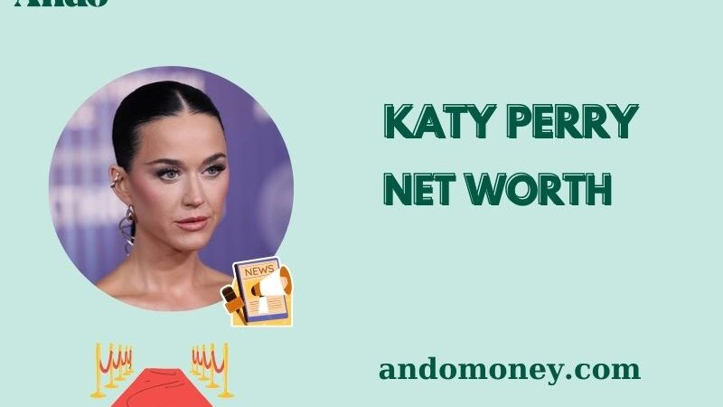 What is Katy Perry Net Worth 2025: How Much Does She Earn & Where It Comes From?