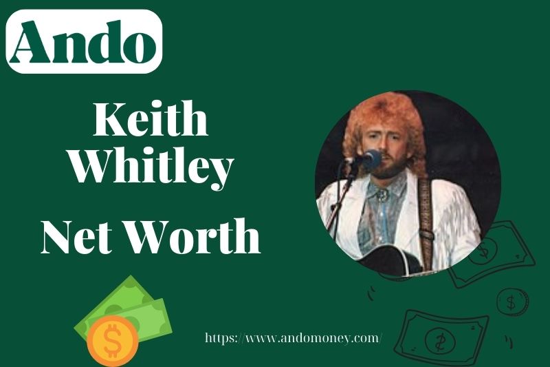 What is Keith Whitley Net Worth 2025: Financial Insights & Wealth Breakdown