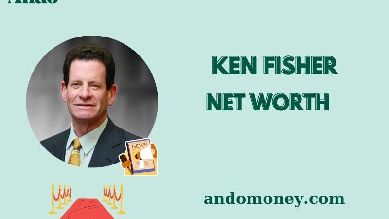 What is Ken Fisher Net Worth 2025: How He Built His Billion-Dollar Empire