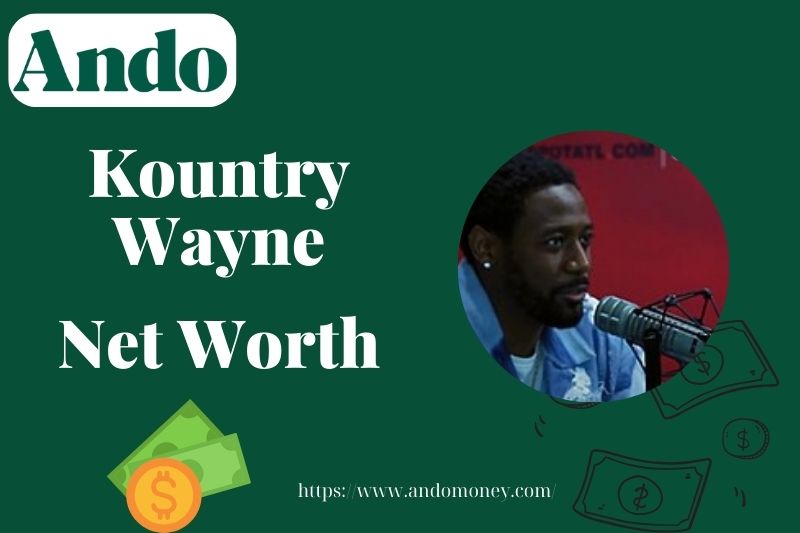 What is Kountry Wayne Net Worth 2025: Wealth, Salary & Financial Overview