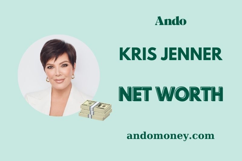 What is Kris Jenner Net Worth 2025: How She Built Her Financial Empire