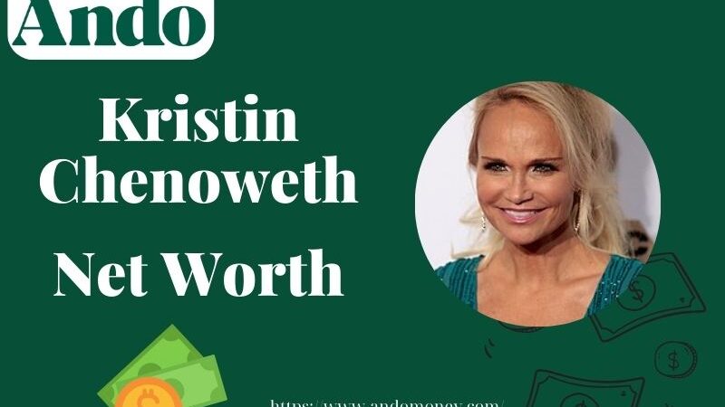 What is Kristin Chenoweth Net Worth 2025: Career, Wealth & Financial Breakdown