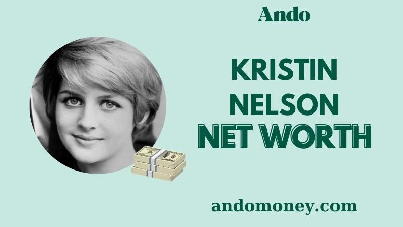 What is Kristin Nelson Net Worth 2025: Wealth, Salary & Financial Overview