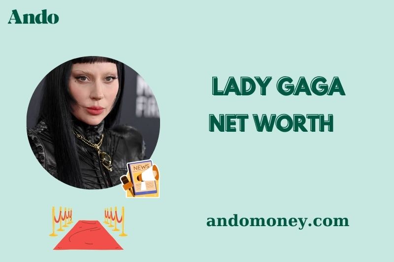 What is Lady Gaga Net Worth 2025: How Much Does She Earn Annually?