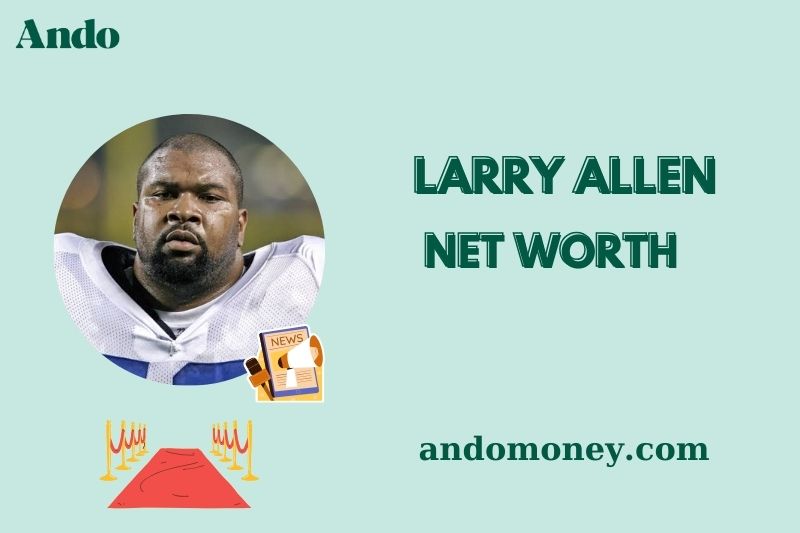 What is Larry Allen Net Worth 2025: His Salary, Wealth & Financial Legacy