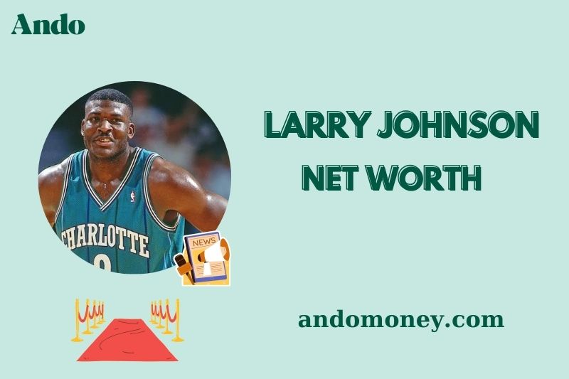 What is Larry Johnson Net Worth 2025: How Much Did He Earn in the NBA?