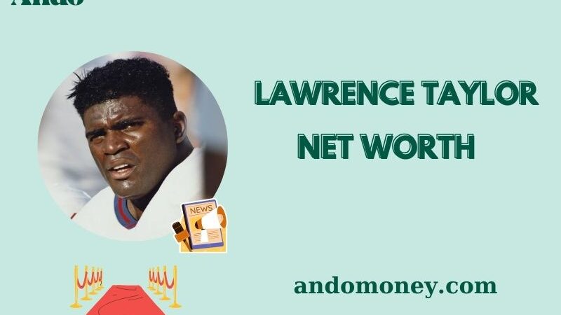 What is Lawrence Taylor Net Worth 2025: How Much Did He Earn in the NFL?