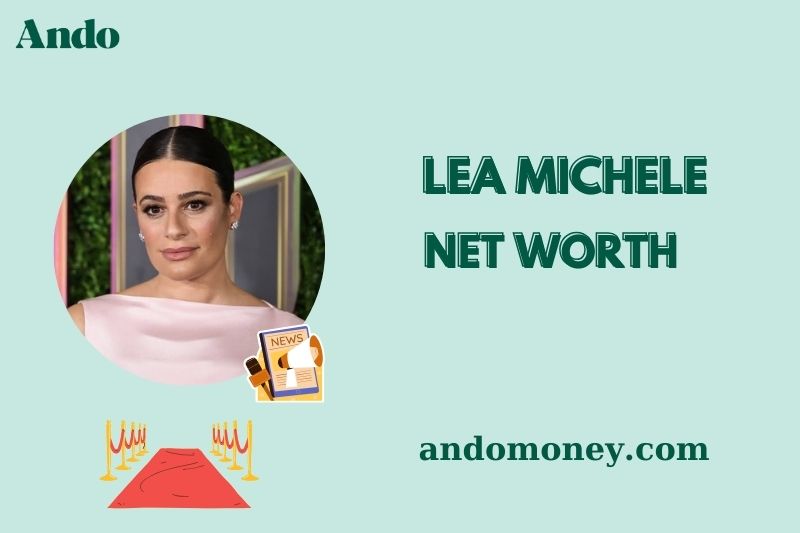 What is Lea Michele Net Worth 2025: Salary, Wealth & How She Makes Money