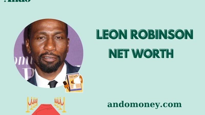 What is Leon Robinson Net Worth 2025: How He Built His Wealth & Salary