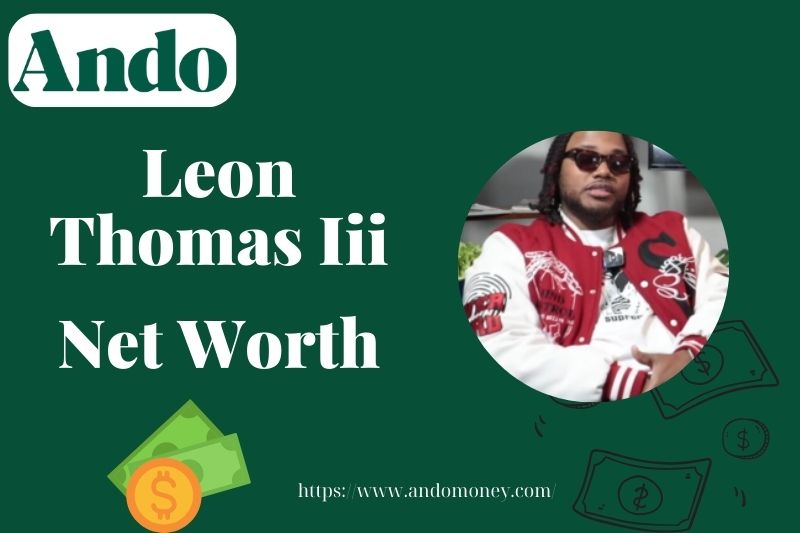 What is Leon Thomas III Net Worth 2025: How Much Does He Earn from Music & Acting?