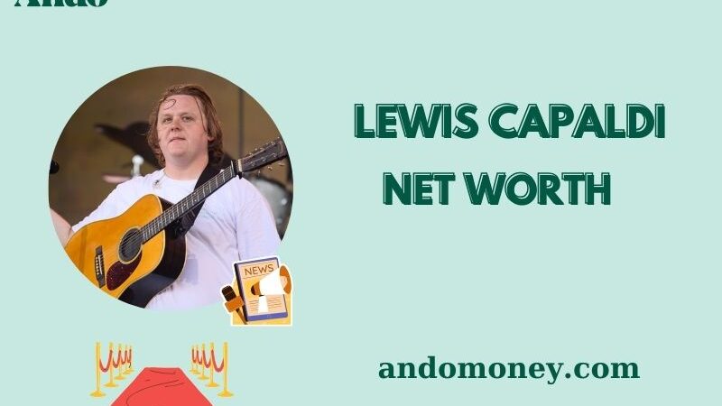 What is Lewis Capaldi Net Worth 2025: Income, Financial Breakdown