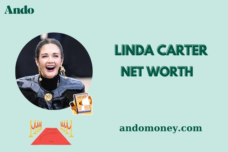 What is Linda Carter Net Worth 2025: How She Built Her Wealth Over Time