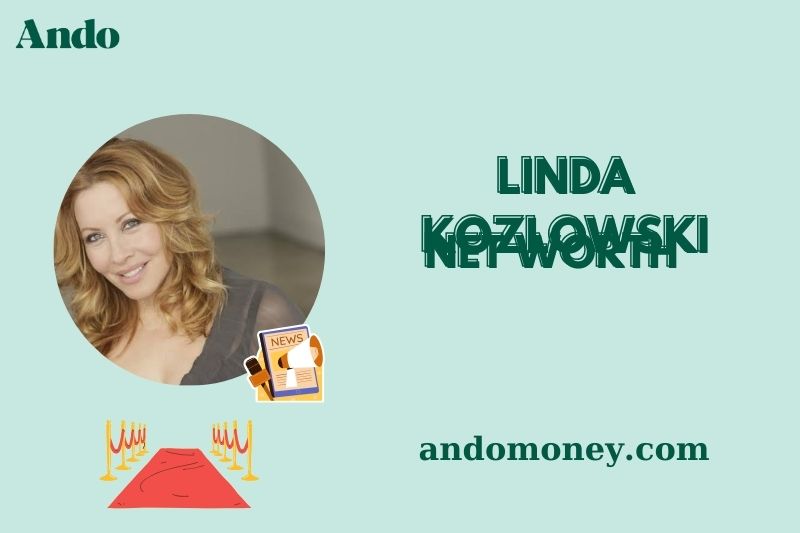 What is Linda Kozlowski Net Worth 2025: Wealth, Salary, and Financial Insights