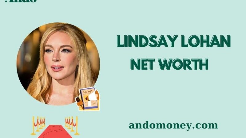 What is Lindsay Lohan Net Worth 2025: Salary, Wealth & Financial Overview