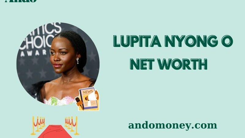 What is Lupita Nyong O Net Worth 2025: How Much Does She Earn?