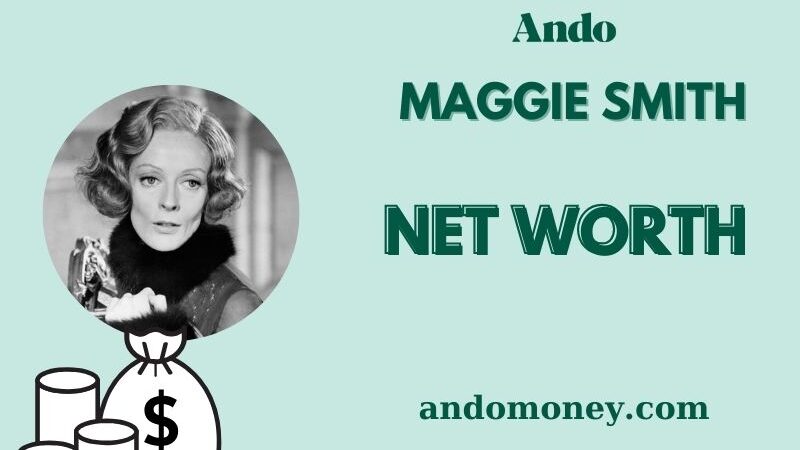 What is Maggie Smith Net Worth 2025: Salary, Wealth & Financial Overview