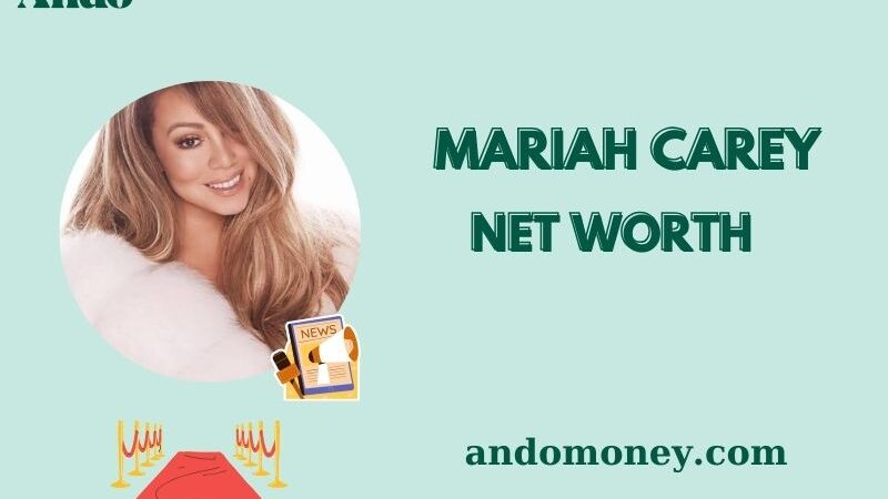 What is Mariah Carey Net Worth 2025: Salary, Wealth, and Financial Insights