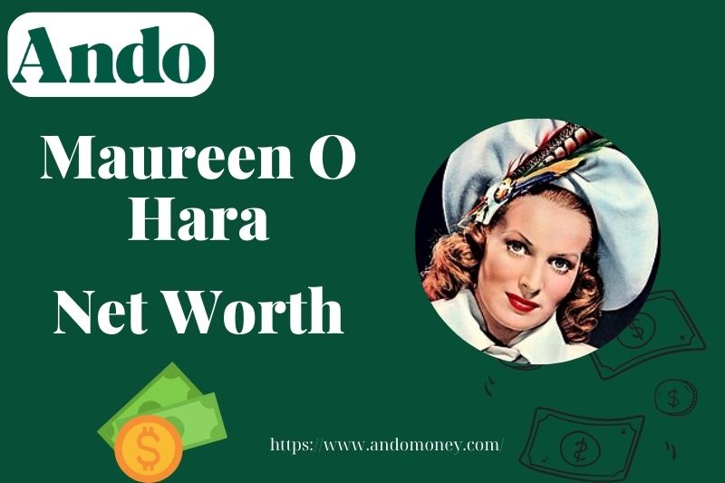 What is Maureen O Hara Net Worth 2025: Wealth, Salary & Financial Overview