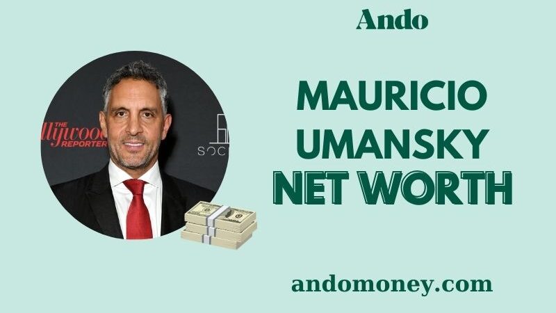 What is Mauricio Umansky Net Worth 2025 – Earnings, Wealth & Salary Insights