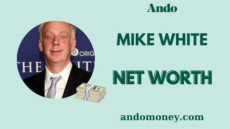 What is Mike White Net Worth 2025: Wealth, Salary, and Financial Insights