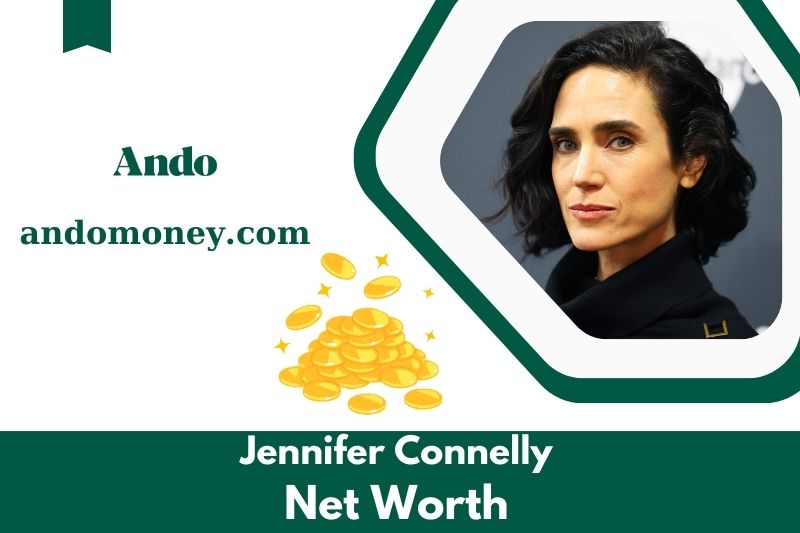 What is the net assets of Jennifer Connelly in 2025