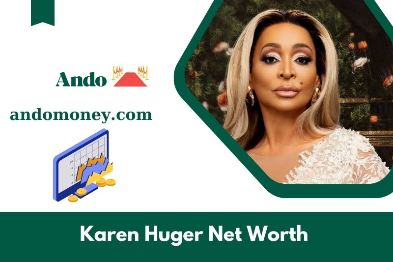 What is Karen Huger's net assets in 2025