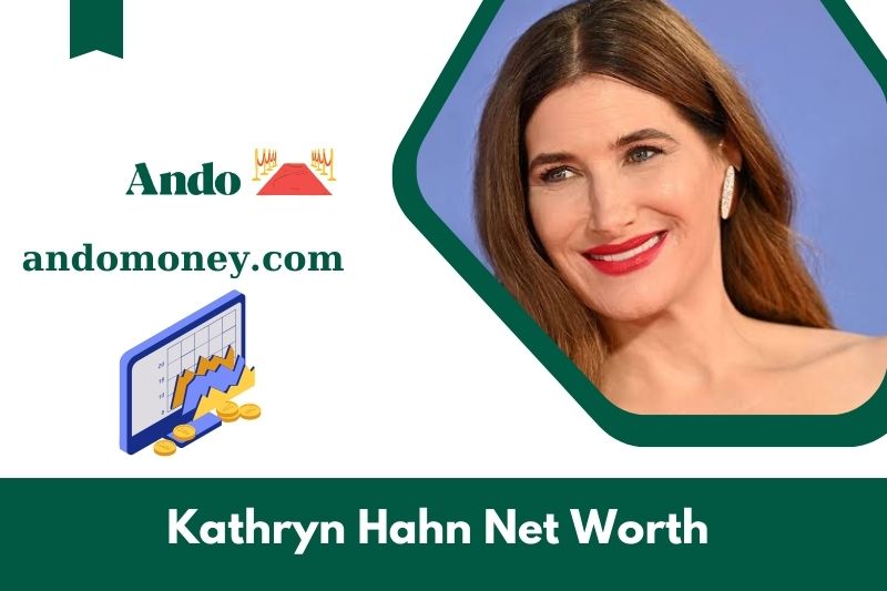 What is Kathryn Hahn's net assets in 2025