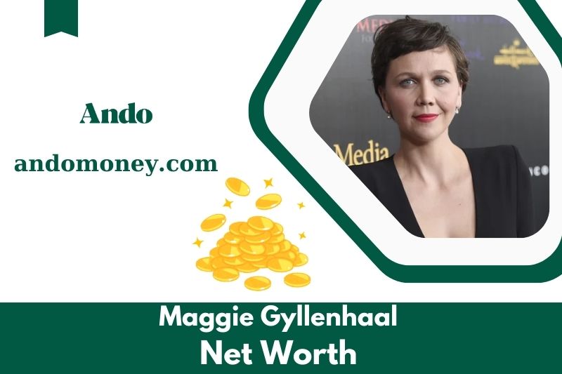 What is Maggie Gyllenhaal's net assets in 2025