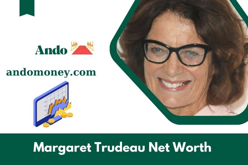 What is the net assets of Margaret Trudeau in 2025