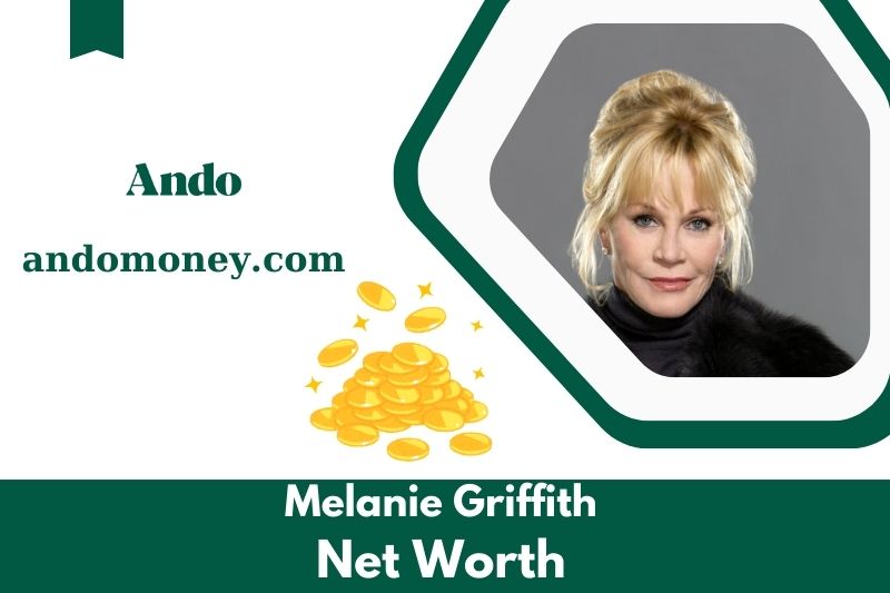 What is Melanie Griffith's net assets in 2025