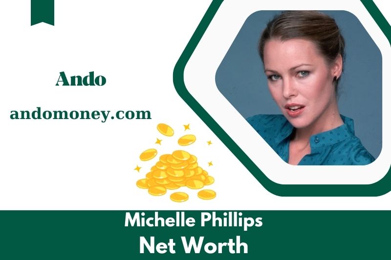 What is Michelle Phillips's net assets in 2025