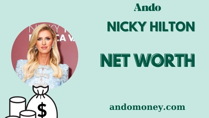 What is Nicky Hilton Net Worth 2025: Insights on Wealth, Salary, and Financial Growth