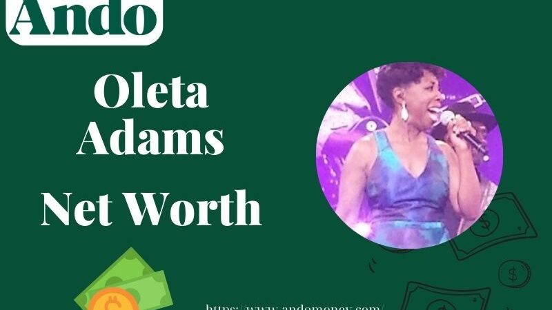 What is Oleta Adams Net Worth 2025: How She Built Her Wealth and Income