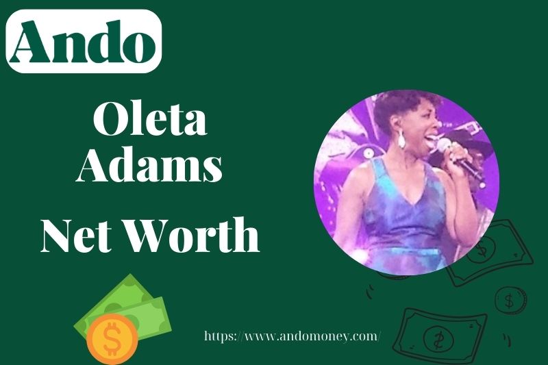 What is Oleta Adams Net Worth 2025: How She Built Her Wealth and Income