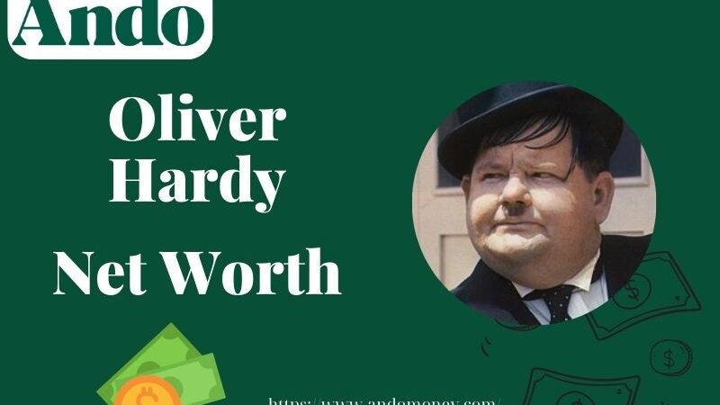 What is Oliver Hardy Net Worth 2025: Earnings, Wealth & Financial Struggles