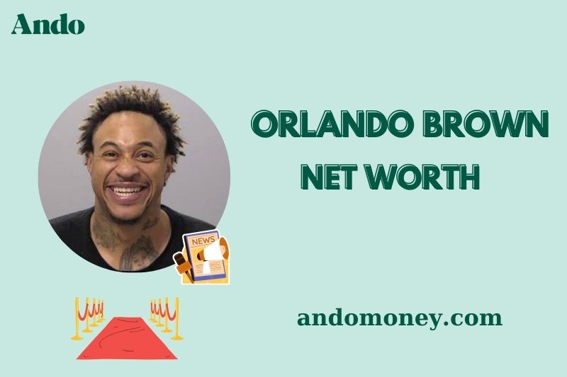 What is Orlando Brown Net Worth 2025: Wealth, Legal Troubles, Career Impact